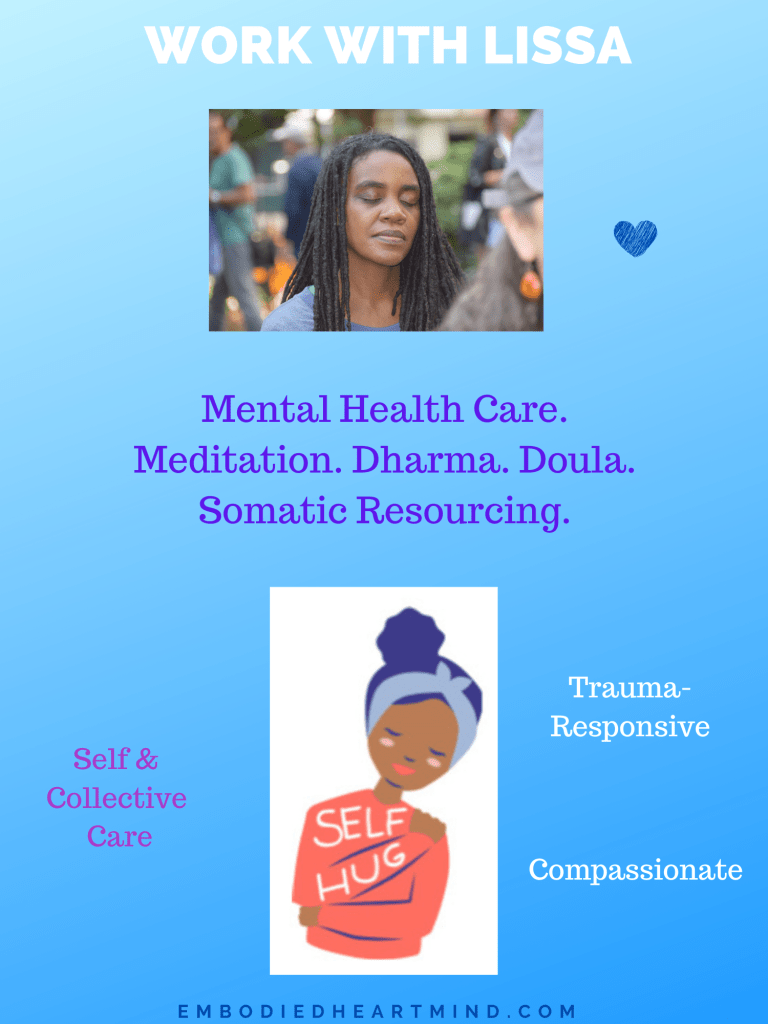 Practice with Lissa. Mental Health Care. Meditation. Dharma. Doula. Somatic Resourcing. Self & Community Care. Trauma-Responsive. Compassionate. Blue background with image of person meditating and image of a person hugging themselves with words self hug.