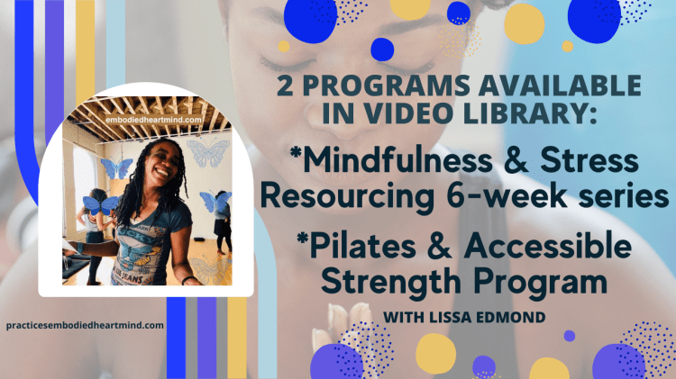 2 programs available in video library
Mindfulness & Stress Resourcing 6-week Series
Mindful Pilates & Accessible Strength

